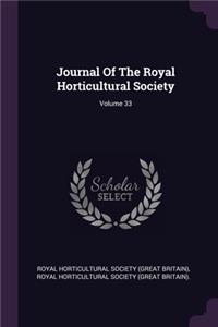 Journal Of The Royal Horticultural Society; Volume 33