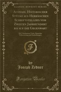 Auswahl Historischer Stücke Aus Hebräischen Schriftstellern Vom Zweiten Jahrhundert Bis Auf Die Gegenwart