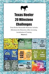 Texas Heeler 20 Milestone Challenges Texas Heeler Memorable Moments.Includes Milestones for Memories, Gifts, Grooming, Socialization & Training Volume 2