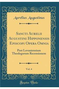 Sancti Aurelii Augustini Hipponensis Episcopi Opera Omnia, Vol. 4