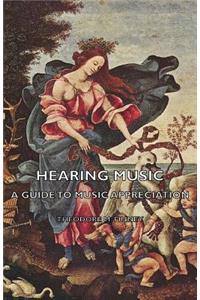 Hearing Music- A Guide to Music Appreciation