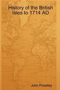 History of the British Isles to 1714 AD