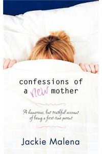 Confessions of a New Mother