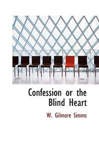 Confession or the Blind Heart