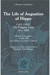 Life of Augustine of Hippo: Part Three: The Pelagian Crisis (411-430)