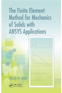 Finite Element Method for Mechanics of Solids with ANSYS Applications