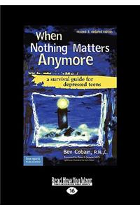 When Nothing Matters Anymore