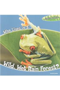 Who Lives in a Wild, Wet Rain Forest?