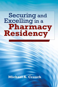 Securing and Excelling in a Pharmacy Residency