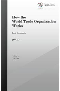 How the World Trade Organization Works