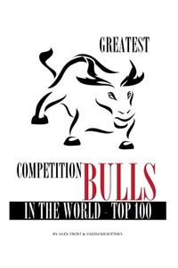 Greatest Competition Bulls in the World Top 100