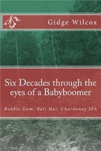 Six Decades through the eyes of a Babyboomer