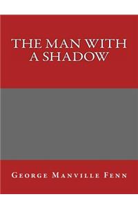 The Man with a Shadow