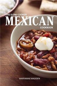 The Slow Cooker Mexican Cookbook