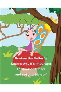 Bonbon The Butterfly Learns Why it's Important to Think of Others and not just Herself
