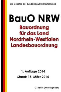 Bauordnung für das Land Nordrhein-Westfalen - Landesbauordnung (BauO NRW)