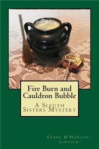 Fire Burn and Cauldron Bubble