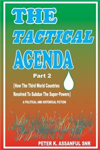 The Tactical Agenda (Part 2)