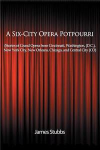 A Six-City Opera Potpourri