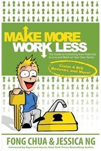 Make More, Work Less