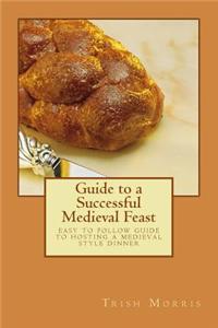 Guide to a Successful Medieval Feast