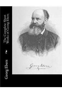 Complete Short Works of Georg Ebers