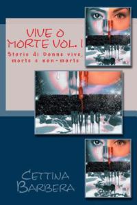 Vive O Morte: Storie Di Donne Vive, Morte E Non-Morte