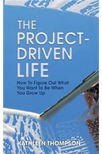 The Project-Driven Life