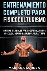 ENTRENAMIENTO COMPLETO Para FISICOCULTURISMO