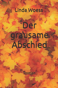 Der grausame Abschied