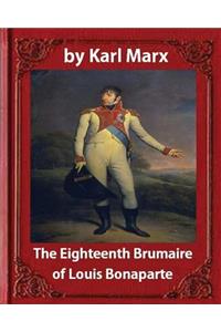 Eighteenth Brumaire of Louis Napoleon, by Karl Marx and Daniel De Leon