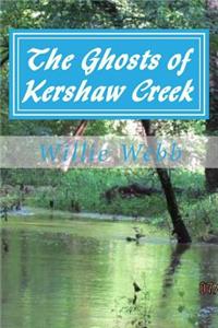 Ghosts of Kershaw Creek