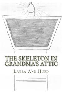 Skeleton in Grandma's Attic