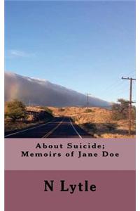 About Suicide; Memoir of Jane Doe