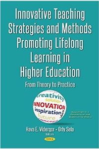 Innovative Teaching Strategies & Methods Promoting Lifelong Learning in Higher Education