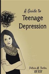Guide to Teenage Depression