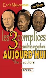 Les 3 Complices Du ProblÃ¨me Anglophone Aujourd'hui