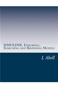 Simulink. Exploring, Searching and Browsing Models