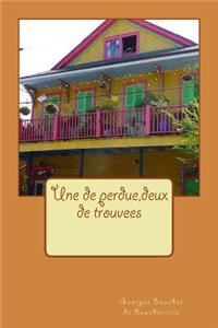 Une de perdue, deux de trouvees