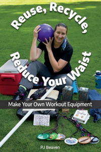 Reuse, Recycle, Reduce Your Waist