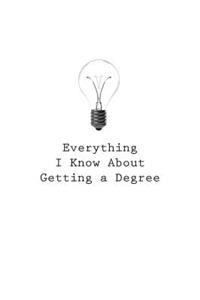 Everything I Know About Getting a Degree