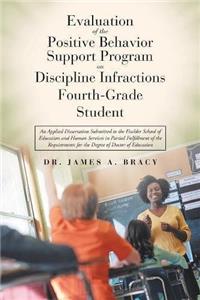 Evaluation of the Positive Behavior Support Program on Fourth-Grade Student Discipline Infractions