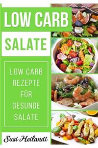 Low Carb Salate: Low Carb Rezepte FÃ¼r Gesunde Salate: Low Carb Rezepte FÃ¼r Gesunde Salate