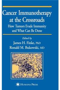 Cancer Immunotherapy at the Crossroads