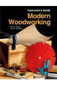 Modern Woodworking Instructor's Guide: Tools, Materials, and Processes