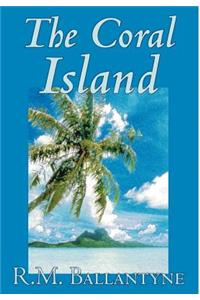 Coral Island by R.M. Ballantyne, Fiction, Literary, Action & Adventure