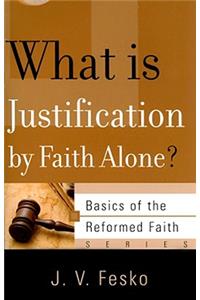 What Is Justification by Faith Alone?