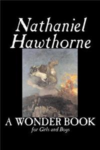 Wonder Book for Girls and Boys by Nathaniel Hawthorne, Fiction, Classics