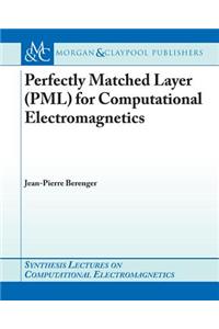 Perfectly Matched Layer (Pml) for Computational Electromagnetics