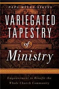 Variegated Tapestry Of Ministry
